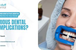How Preventative Dental Care Protects You from Serious Dental Complications?